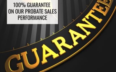 100% Guarantee on our Probate Sales Performance